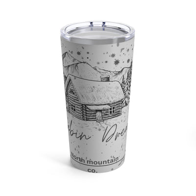 Cabin Dreams Tumbler 20oz